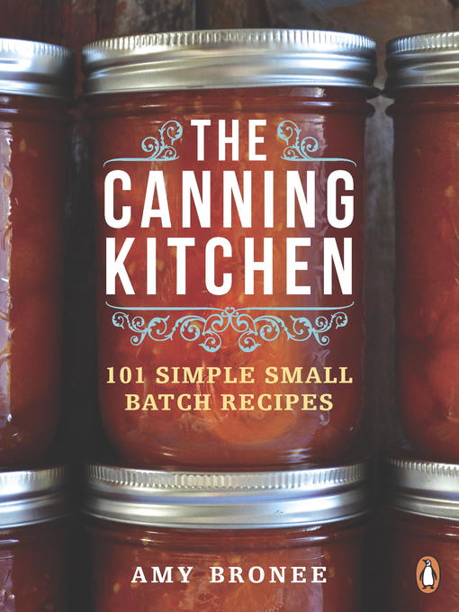 Title details for The Canning Kitchen by Amy Bronee - Available